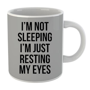 Im not Sleeping Im Resting my Eyes Mug