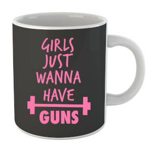 Girls Just Wanna have Guns Mug