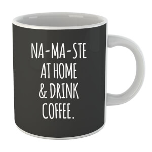 Na-ma-ste at Home and Drink Coffee Mug
