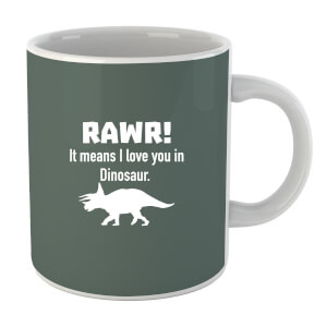 Rawr It Means I Love You in Dinosaur Mug