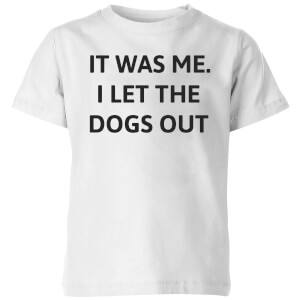 I Let The Dogs Out Kids' T-Shirt - White