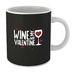 Wine Is My Valentine Mug