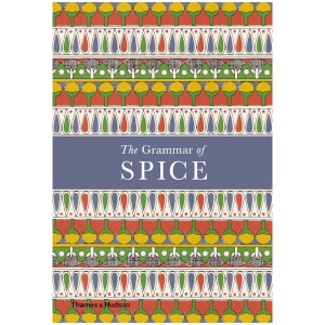 Thames and Hudson Ltd: The Grammar of Spice
