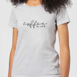 Coffee Is Life Women's T-Shirt - Grey