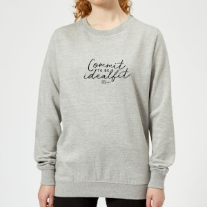 Commit To Be IdealFit Women's Sweatshirt