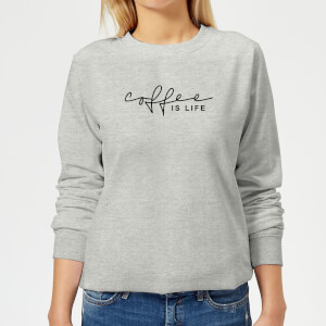 Coffee Is Life Women's Sweatshirt