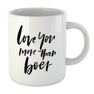 PlanetA444 Love You More Than Beer Mug