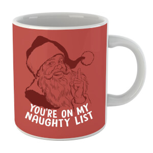 You're On My Naughty List Mug