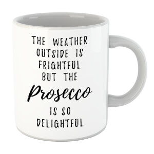 Prosecco Is So Delightful Mug