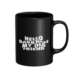 Hello Darkness My Old Friend Mug - Black