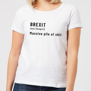 Brexit. Massive Pile Of Sh*t Women's T-Shirt - White