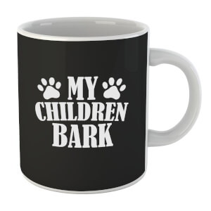 My Children Bark Mug