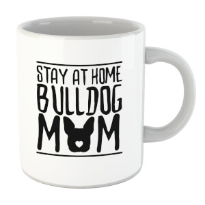 Stay At Home Bulldog Mom Mug
