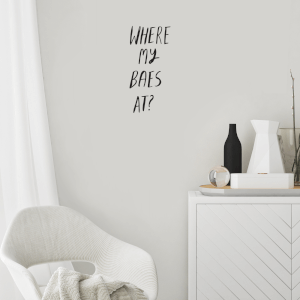 Where My Baes At? Wall Art Vinyl