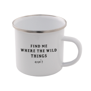 Find Me Where The Wild Things Aren't Enamel Mug – White