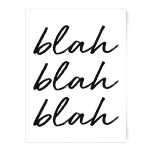 Blah Blah Blah Art Print