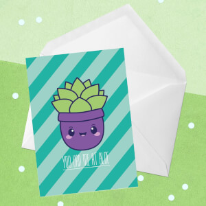 You Had Me At Aloe Greetings Card