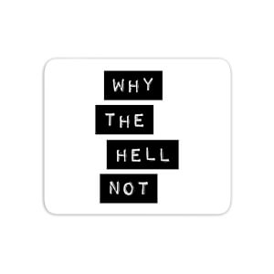 The Motivated Type Why The Hell Not Mouse Mat