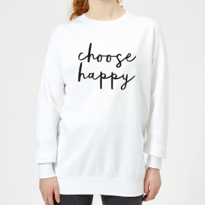 The Motivated Type Choose Happy Women's Sweatshirt - White